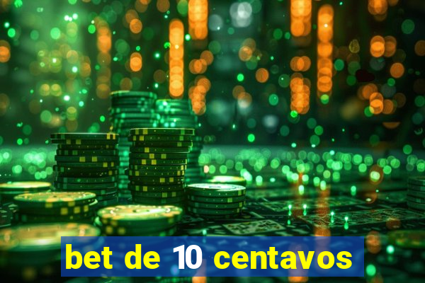 bet de 10 centavos